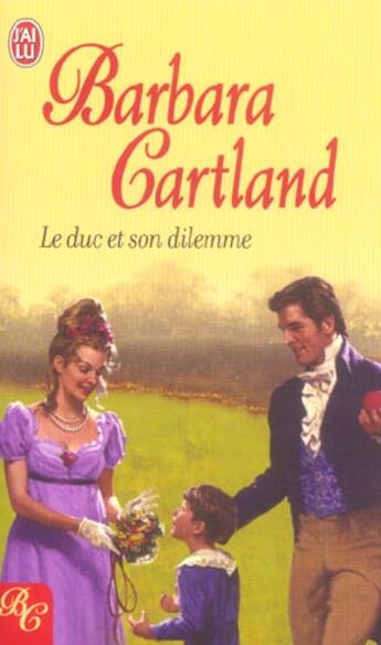 Couverture du livre « Le Duc Et Son Dilemme » de Barbara Cartland aux éditions J'ai Lu
