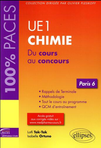 Couverture du livre « Chimie UE1 ; Paris 6 ; du cours au concours » de Isabelle Ortuno et Lofti Tak-Tak aux éditions Ellipses