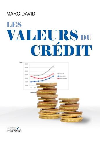 Couverture du livre « Les valeurs du crédit » de Marc David aux éditions Persee
