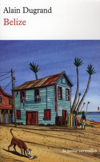 Couverture du livre « Belize » de Alain Dugrand aux éditions Table Ronde