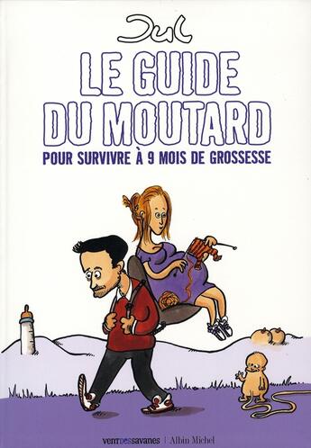 Couverture du livre « Le guide du moutard ; pour survivre à 9 mois de grossesse » de Jul aux éditions Glenat