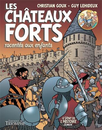Couverture du livre « Les châteaux forts racontés aux enfants » de Guy Lehideux et Christian Goux aux éditions Triomphe