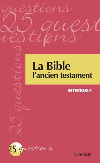 Couverture du livre « La Bible ; l'ancien testament » de Interbible aux éditions Novalis