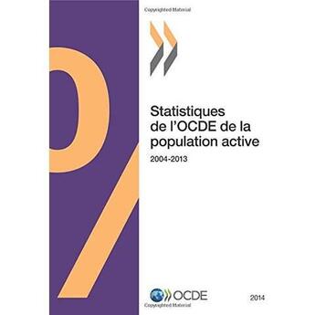 Couverture du livre « Statistiques De L'Ocde De La Population Active 2004-2013 » de Ocde - Organisation aux éditions Ocde