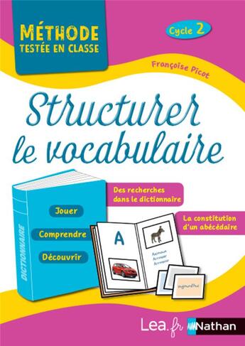 Couverture du livre « Structurer le vocabulaire cycle 2 - methodes testees en classe cp-ce1-ce2 - 2019 » de Francoise Picot aux éditions Nathan