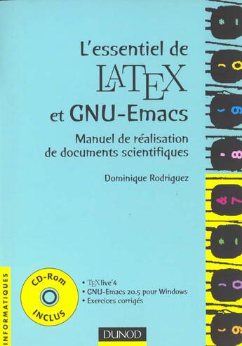 Couverture du livre « L'Essentiel De Latex Et Gnu-Emacs (+Cd-Rom) - Manuel De Realisation De Documents Scientifiques » de Rodriguez aux éditions Dunod