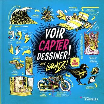 Couverture du livre « Voir, capter, dessiner ! 67 tutos » de Lorenzo aux éditions Eyrolles