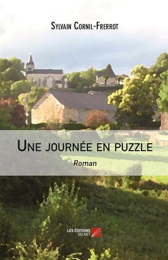 Couverture du livre « Une journée en puzzle » de Sylvain Cornil-Frerrot aux éditions Editions Du Net
