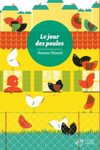 Couverture du livre « Le jour des poules » de Florence Thinard aux éditions Thierry Magnier