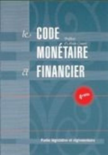 Couverture du livre « Le code monétaire et financier » de Jeanne-France De Villeneuve et Guillaume Humblot aux éditions Soficom