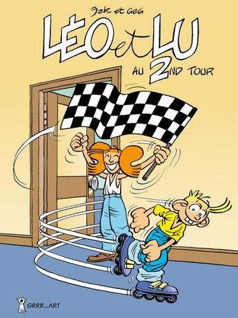 Couverture du livre « Léo et Lu T.2 ; au 2nd tour » de Geg et Jak aux éditions Grrr...art