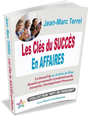 Couverture du livre « Les clés du succès en affaires » de Jean-Marc Terrel aux éditions Editions Coacheo