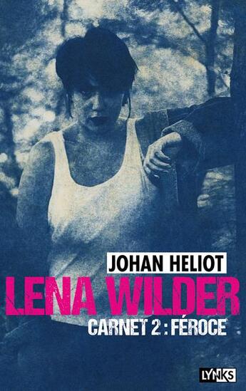 Couverture du livre « Lena Wilder T.2 ; féroce » de Johan Heliot aux éditions Lynks