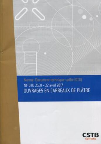 Couverture du livre « NF DTU 25.31 ; Ouvrages en carreaux de plâtre (3e édition) » de Collectif Cstb aux éditions Cstb
