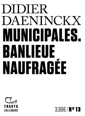 Couverture du livre « Municipales ; banlieue naufragée » de Didier Daeninckx aux éditions Gallimard