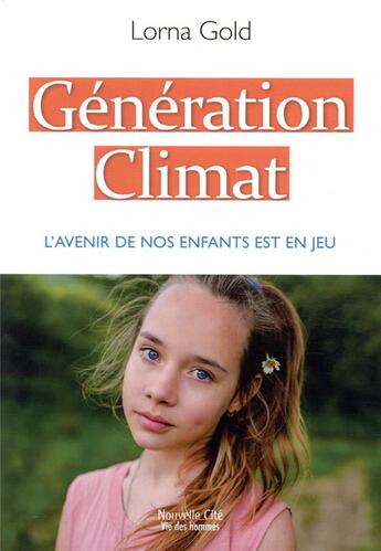Couverture du livre « Génération climat ; se mobiliser pour l'avenir de nos enfants » de Lorna Gold aux éditions Nouvelle Cite