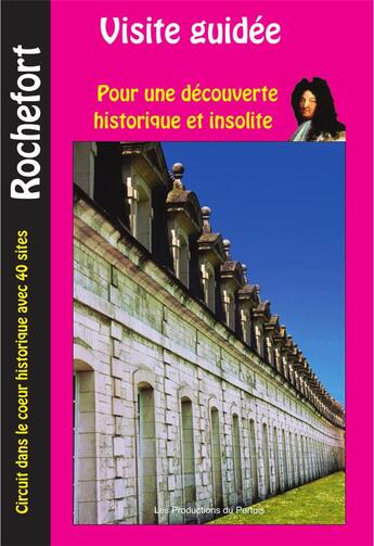 Couverture du livre « Visite guidee de rochefort » de  aux éditions Les Productions Du Pertuis