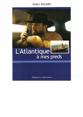 Couverture du livre « L'Atlantique A Mes Pieds » de Didier Bovard aux éditions Le Vieil Annecy