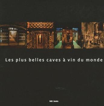 Couverture du livre « Les plus belles caves du monde » de  aux éditions Vdh Books