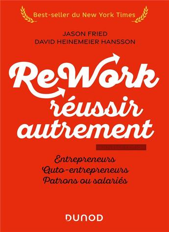 Couverture du livre « Rework : réussir autrement ; entrepreneurs, auto-entrepreneurs, patrons ou salariés (2e édition) » de Jason Fried et David Heinemeier Hansson aux éditions Dunod