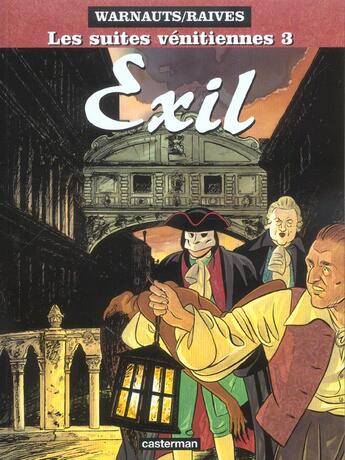 Couverture du livre « Les suites vénitiennes t.3 : exil » de Eric Warnauts et Raives aux éditions Casterman