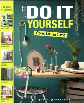 Couverture du livre « Just do it yourself : objets nature » de Charlotte aux éditions Le Temps Apprivoise
