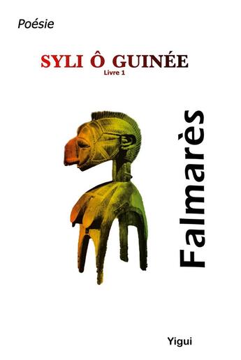 Couverture du livre « Syli ô Guinée : livre I » de Falmares aux éditions Yigui
