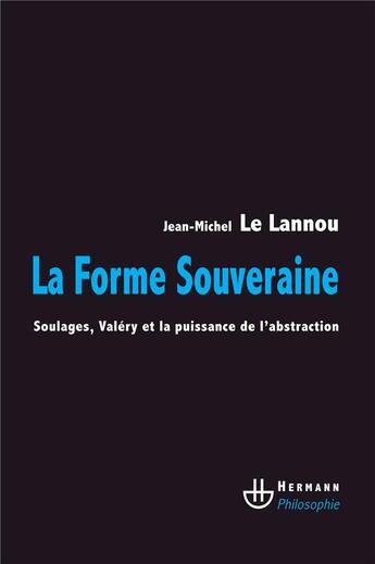 Couverture du livre « La forme souveraine - soulages, valery et la puissance de l'abstraction » de Le Lannou J-M. aux éditions Hermann