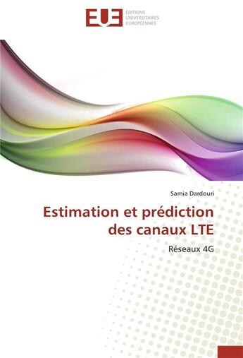 Couverture du livre « Estimation et prediction des canaux lte » de Dardouri-S aux éditions Editions Universitaires Europeennes