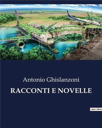 Couverture du livre « RACCONTI E NOVELLE » de Ghislanzoni Antonio aux éditions Culturea