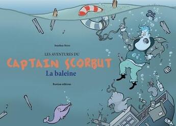 Couverture du livre « Les aventures de Captain Scorbut : la baleine » de Jonathan Meyer aux éditions Bastian