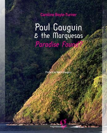 Couverture du livre « Paul Gauguin & the Marquisas ; paradise found? » de Caroline Boyle-Turner aux éditions Vagamundo