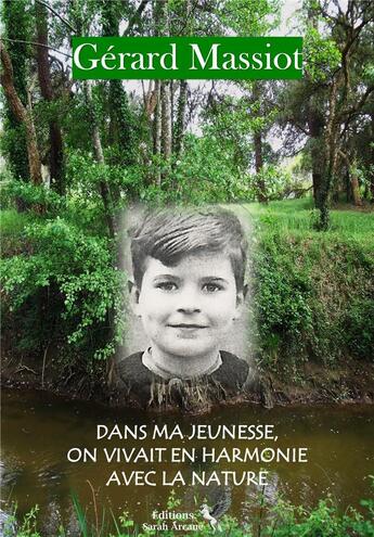 Couverture du livre « Dans ma jeunesse, on vivait en harmonie avec la nature » de Gerard Massiot aux éditions Sarah Arcane