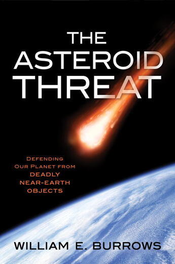 Couverture du livre « The Asteroid Threat » de Burrows William E aux éditions Prometheus Books