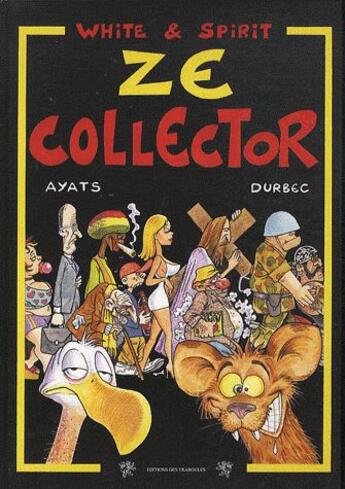 Couverture du livre « Ze collector » de Ayats et Durbec aux éditions Traboules