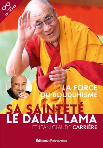 Couverture du livre « La force du bouddhisme » de Jean-Claude Carriere et Dalai-Lama aux éditions Les Editions Retrouvees