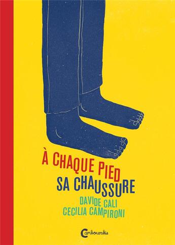 Couverture du livre « À chaque pied sa chaussure » de Davide Cali et Cecilia Campironi aux éditions Cambourakis