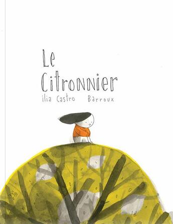 Couverture du livre « Le citronnier » de Barroux et Ilia Castro aux éditions D'eux