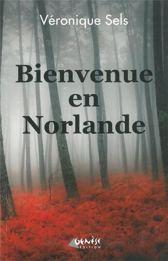 Couverture du livre « Bienvenue en norlande » de Veronique Sels aux éditions Genese