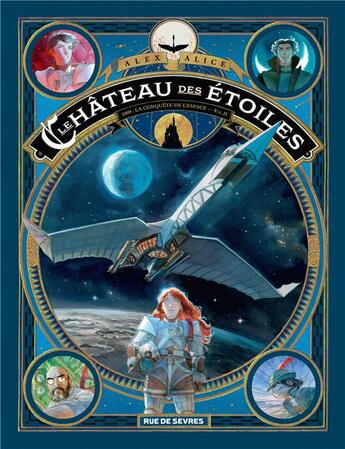 Couverture du livre « Le château des étoiles Tome 2 : 1869, la conquête de l'espace » de Alex Alice aux éditions Rue De Sevres