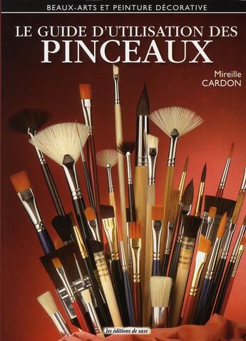Couverture du livre « Le guide d'utilisation des pinceaux » de Mireille Cardon aux éditions De Saxe