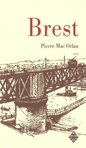 Couverture du livre « Brest » de Pierre Mac Orlan aux éditions Terre De Brume