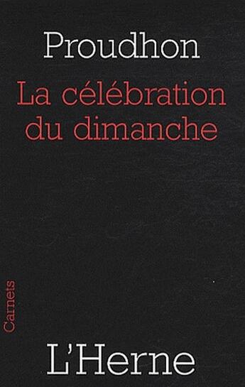 Couverture du livre « La célébration du Dimanche » de Proudhon Pierre-Jose aux éditions L'herne
