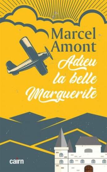 Couverture du livre « Adieu la belle Marguerite » de Marcel Amont aux éditions Cairn