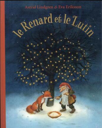 Couverture du livre « Le renard et le lutin » de Astrid Lindgren et Eva Eriksson aux éditions Ecole Des Loisirs