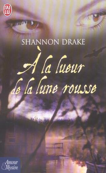 Couverture du livre « La lueur de la lune rousse (a) » de Shannon Drake aux éditions J'ai Lu