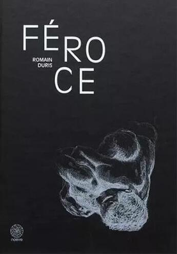 Couverture du livre « Féroce » de Romain Duris aux éditions Noeve