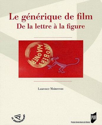 Couverture du livre « Le générique de film ; de la lettre à la figure » de Pur aux éditions Pu De Rennes