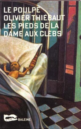 Couverture du livre « Les Pieds De La Dame Aux Clebs » de Thiebaut Olivie aux éditions Baleine