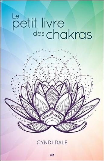 Couverture du livre « Le petit livre des chakras » de Cyndi Dale aux éditions Ada